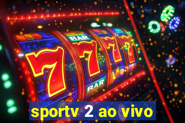 sportv 2 ao vivo